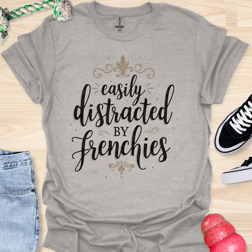 Easily distracted by frenchies - V9 - Elegant Writing T-Shirt